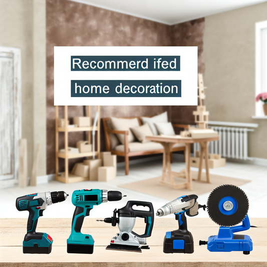 What are some recommended power tools for home decoration?