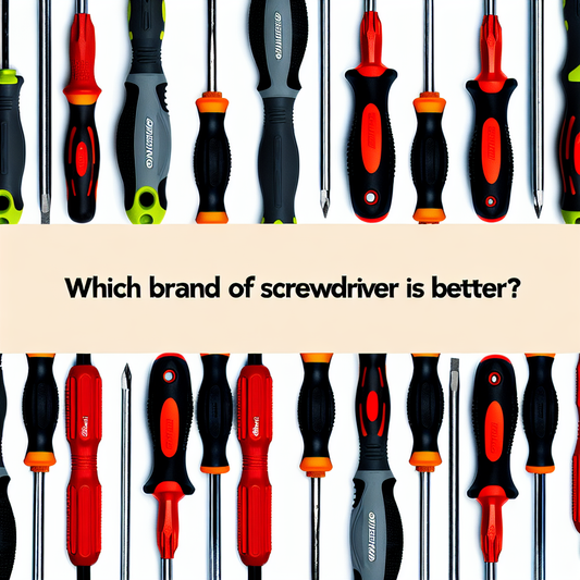 Which brand of screwdriver is better?