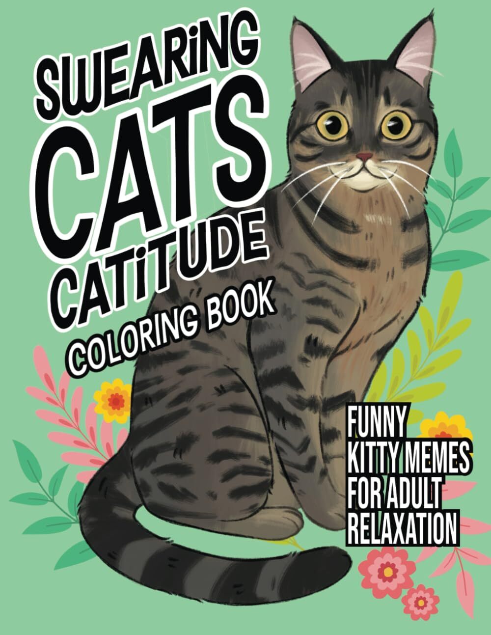 new Swearing Cats Catitude: Coloring Book of Funny Kitty Memes For Adult... 07FC0E-D4 - KOEEK