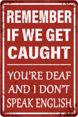 new Funny Garage Decor Humor Man Cave Bar Signs, Remember If We Get Caught 06 07FC0E-D4 - KOEEK