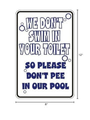 new  Tin Sign We Don't Swim In Your Toilet Pool 8x12 inches, as picture14 07FC0E-D4 - KOEEK