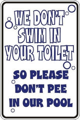 new  Tin Sign We Don't Swim In Your Toilet Pool 8x12 inches, as picture14 07FC0E-D4 - KOEEK